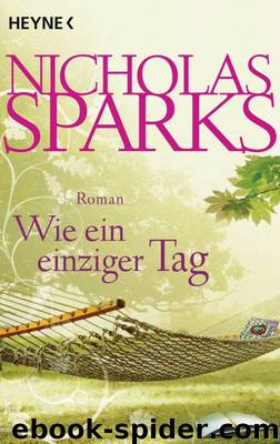 Wie ein einziger Tag by Nicholas Sparks