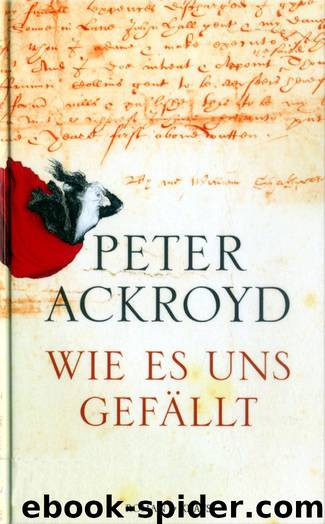 Wie es uns gefällt by Peter Ackroyd