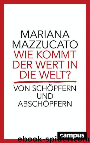 Wie kommt der Wert in die Welt? by Mariana Mazzucato