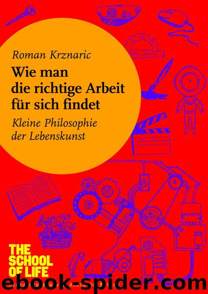 Wie man die richtige Arbeit für sich findet by Krznaric Roman