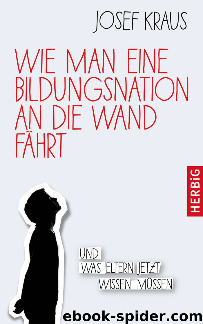 Wie man eine Bildungsnation an die Wand fährt by Kraus Josef