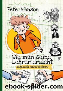 Wie man seine Lehrer erzieht: Tagebuch eines Zockers (German Edition) by Johnson Pete