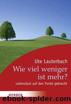 Wie viel weniger ist mehr by Lauterbach Ute