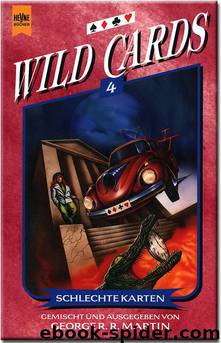 Wild Cards 04 - Schlechte Karten by George R. R. Martin