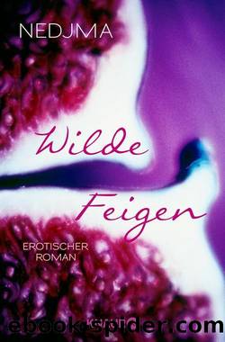 Wilde Feigen: Roman (German Edition) by Nedjma