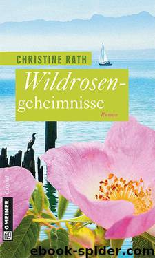 Wildrosengeheimnisse by Rath Christine