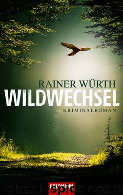 Wildwechsel - Kriminalroman by Wuerth Rainer