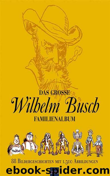 Wilhelm Busch - Das große Familienalbum by Wilhelm Busch