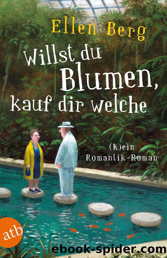 Willst du Blumen, kauf dir welche by Berg Ellen