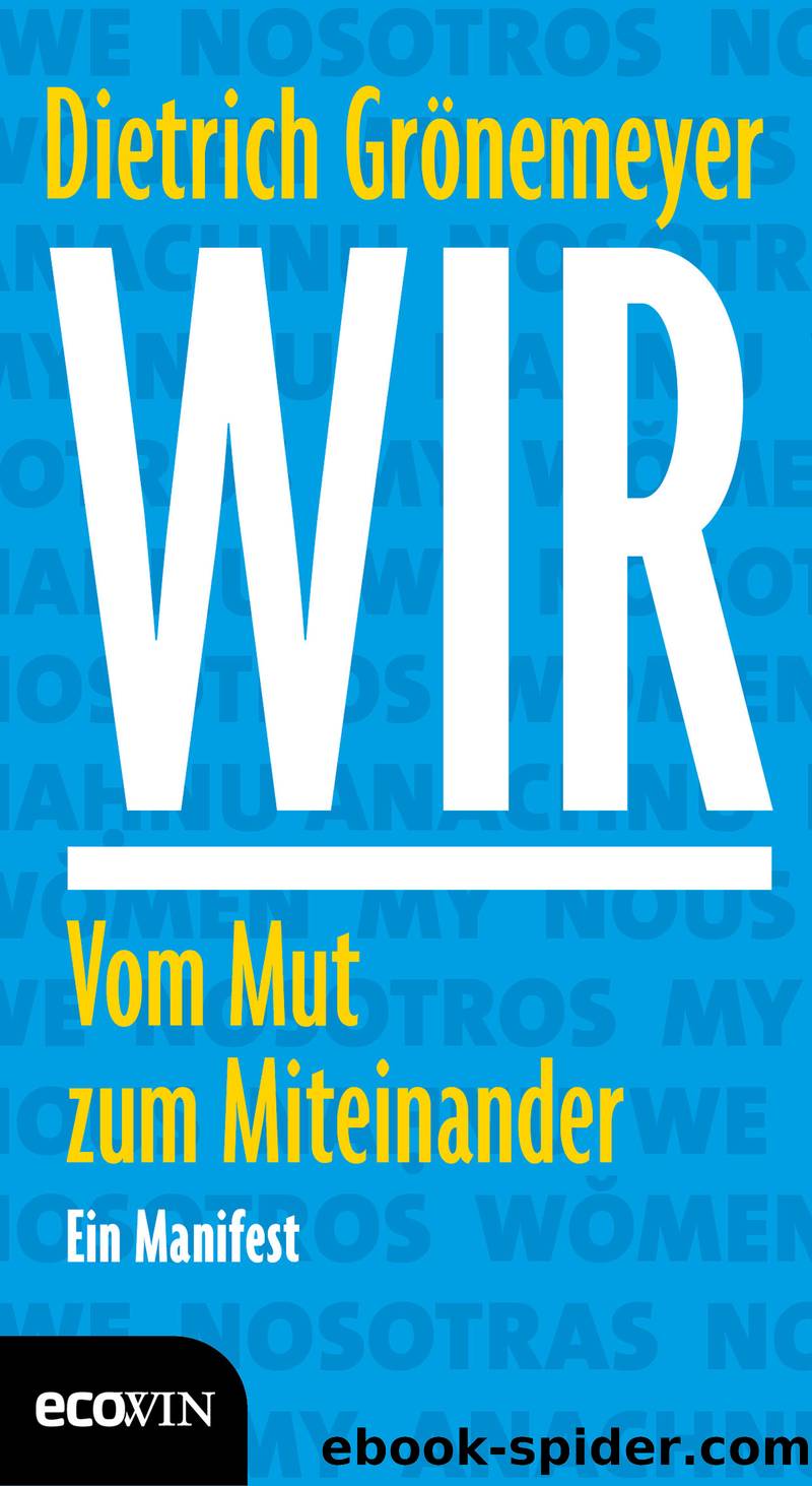 Wir - Vom Mut zum Miteinander - Ein Manifest by Dietrich Grönemeyer