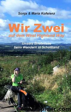 Wir Zwei auf dem West Highland Way by Sonja Kofelenz; Maria Kofelenz