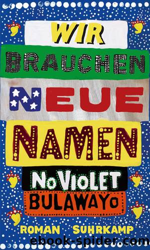 Wir brauchen neue Namen - Roman by NoViolet Bulawayo