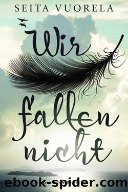 Wir fallen nicht (German Edition) by Vuorela Seita