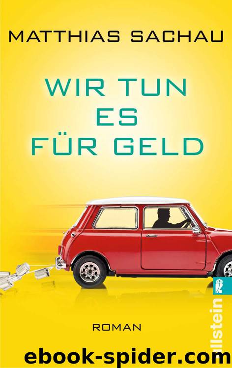 Wir tun es für Geld by Matthias Sachau