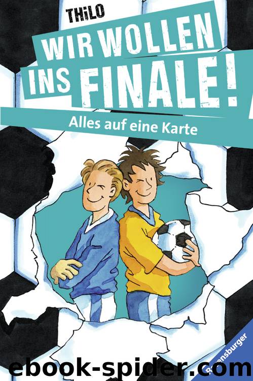 Wir wollen ins Finale! - 05 - Alles auf eine Karte by Thilo