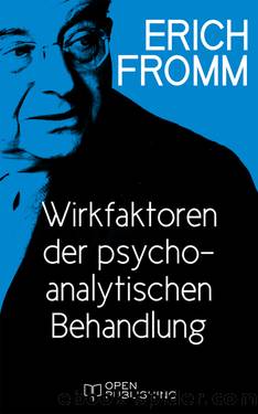 Wirkfaktoren der psychoanalytischen Behandlung by Erich Fromm