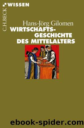 Wirtschaftsgeschichte des Mittelalters (B00JA2AO1Y) by Hans-Jörg Gilomen