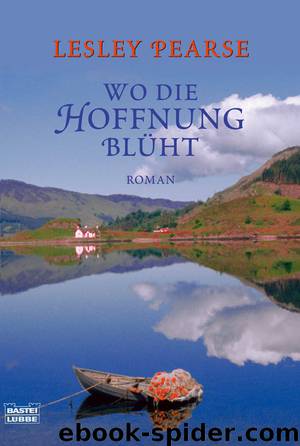 Wo die Hoffnung blüht - [Roman] by Lesley Pearse