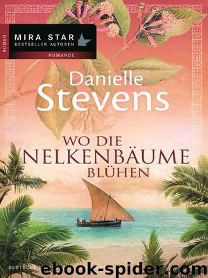 Wo die Nelkenbaeume bluehen by Danielle Stevens