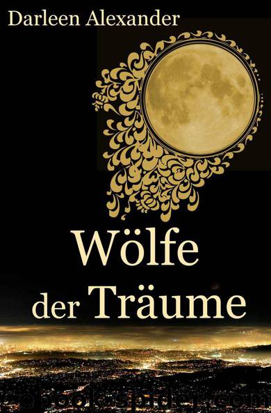 Woelfe der Traeume by Alexander Darleen