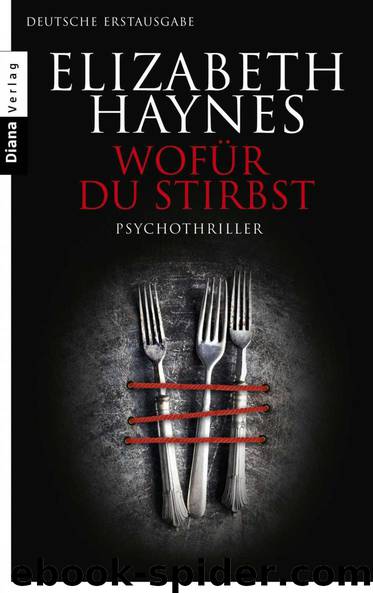 Wofür du stirbst: Psychothriller (German Edition) by Haynes Elizabeth