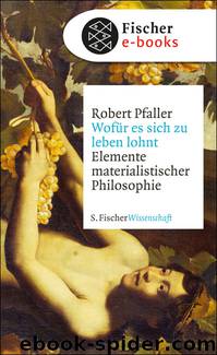 Wofür es sich zu leben lohnt by Pfaller Robert