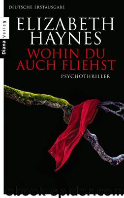 Wohin du auch fliehst - Thriller by Haynes Elizabeth