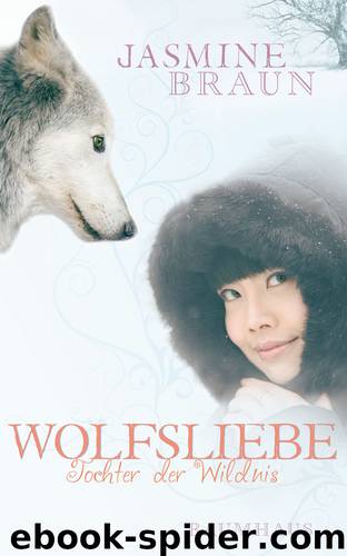 Wolfsliebe - Tochter der Wildnis by Jasmine Braun