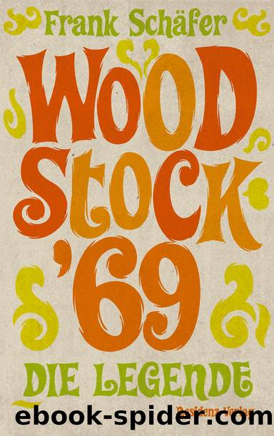 Woodstock '69 - die Legende by Frank Schäfer