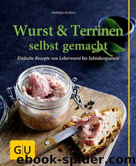 Wurst & Terrinen selbst gemacht by Scholl Harald