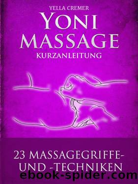 Yonimassage Kurzanleitung - 23 Massagegriffe und -techniken by Cremer Yella