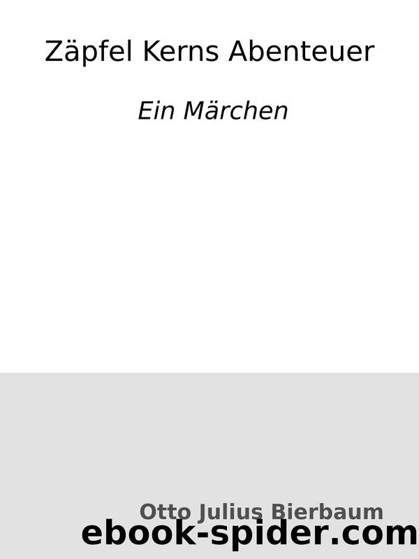 ZÃ¤pfel Kerns Abenteuer : Ein MÃ¤rchen by Otto Julius Bierbaum