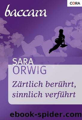 Zärtlich berührt, sinnlich verführt (German Edition) by Orwig Sara