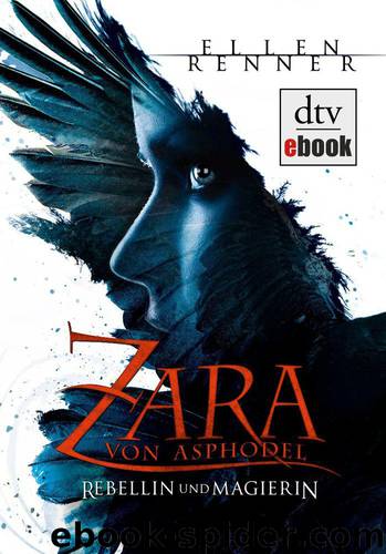 Zara von Asphodel - Rebellin und Magierin: Roman (German Edition) by Renner Ellen