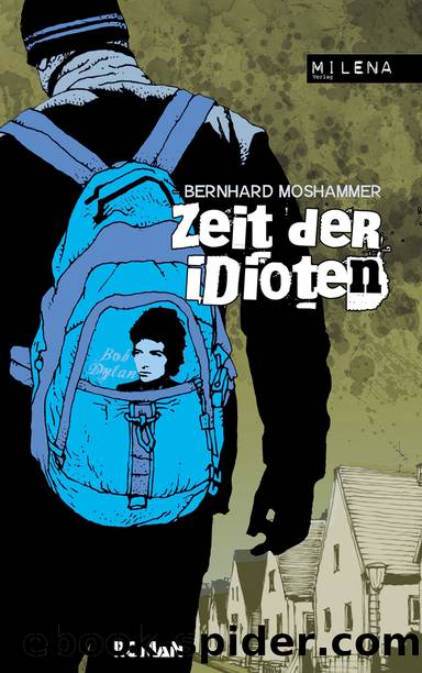 Zeit der Idioten by Moshammer Bernhard