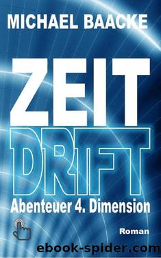 Zeitdrift: Abenteuer 4. Dimension (German Edition) by Baacke Michael