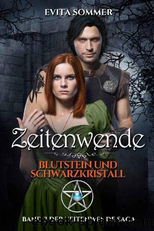 Zeitenwende : Blutstein und Schwarzkristall (German Edition) by Evita Sommer