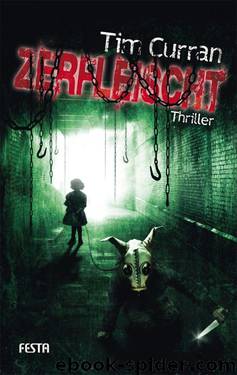 Zerfleischt - Der ultimative Thriller by Tim Curran