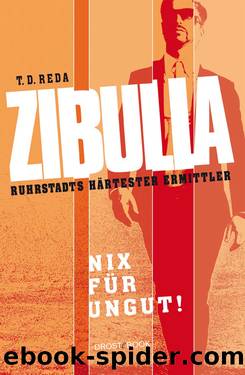 Zibulla – Nix für ungut! by T. D. Reda