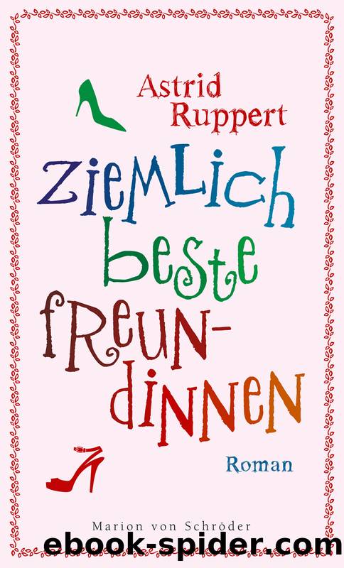 Ziemlich beste Freundinnen by Astrid Ruppert