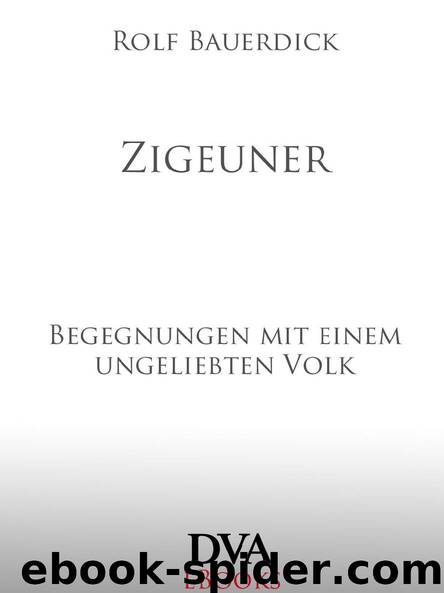 Zigeuner: Begegnungen mit einem ungeliebten Volk by Rolf Bauerdick