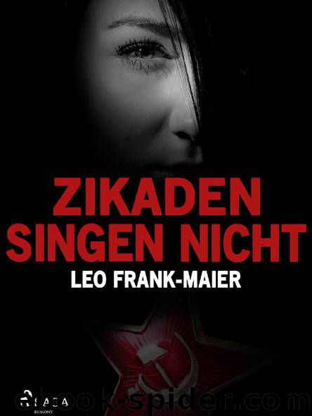 Zikaden singen nicht by Leo Frank-Maier