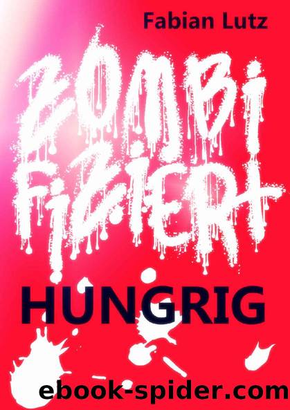 Zombifiziert, Band 11: Hungrig (German Edition) by Fabian Lutz