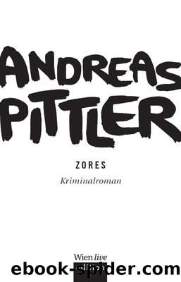 Zores by Andreas Pittler