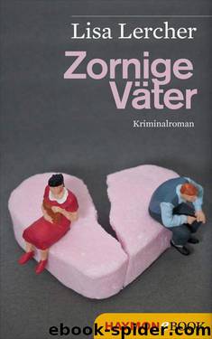 Zornige Väter: Kriminalroman (German Edition) by Lercher Lisa