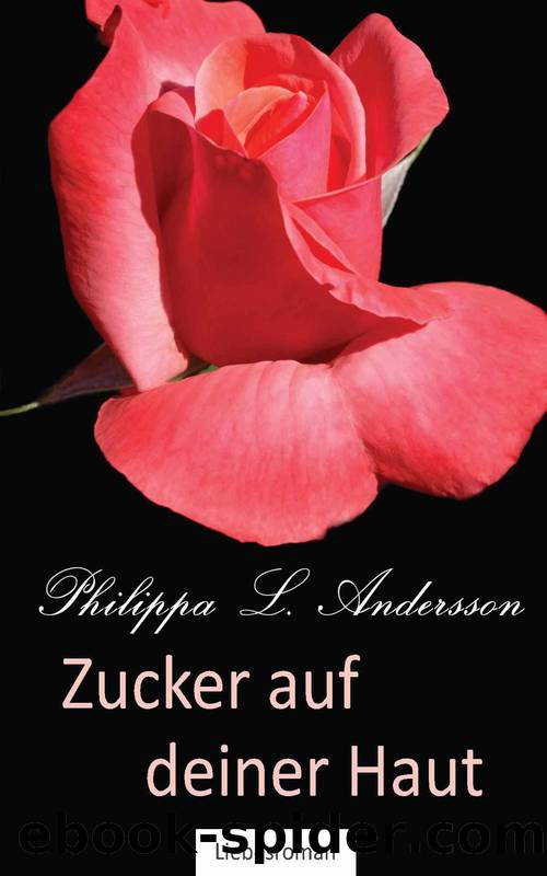 Zucker auf deiner Haut (German Edition) by Philippa L. Andersson