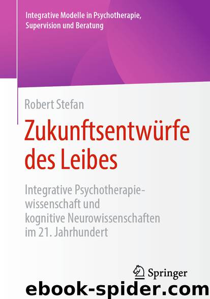 Zukunftsentwürfe des Leibes by Robert Stefan