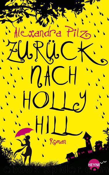 Zurück nach Hollyhill: Roman (German Edition) by Pilz Alexandra