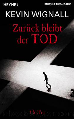 Zurueck bleibt der Tod - Thriller by Kevin Wignall