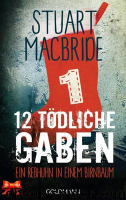 Zwölf tödliche Gaben 1: Ein Rebhuhn in einem Birnbaum by Stuart MacBride